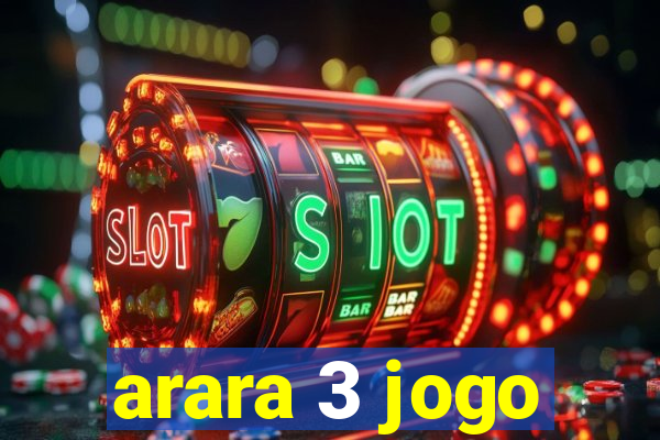 arara 3 jogo